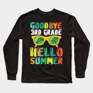 Teacher Student Goodbye 3rd Grade Hello Summer Break Days Long Sleeve T-Shirt